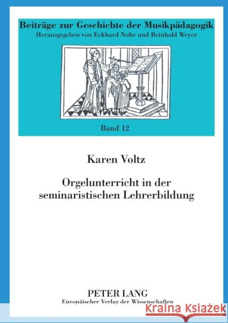 Orgelunterricht in der seminaristischen Lehrerbildung Nolte, Eckhard 9783631396223 Peter Lang Gmbh, Internationaler Verlag Der W