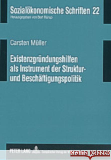 Existenzgruendungshilfen ALS Instrument Der Struktur- Und Beschaeftigungspolitik Rürup, Bert 9783631396346 Lang, Peter, Gmbh, Internationaler Verlag Der
