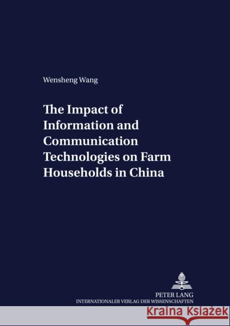 The Impact of Information and Communication Technologies on Farm Households in China Von Braun, Joachim 9783631396384 Peter Lang AG