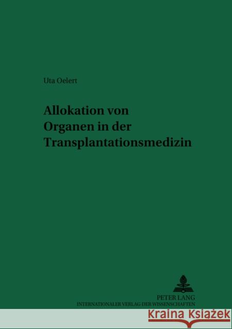 Allokation Von Organen in Der Transplantationsmedizin Schreiber, Hans-Ludwig 9783631396391 Peter Lang Gmbh, Internationaler Verlag Der W