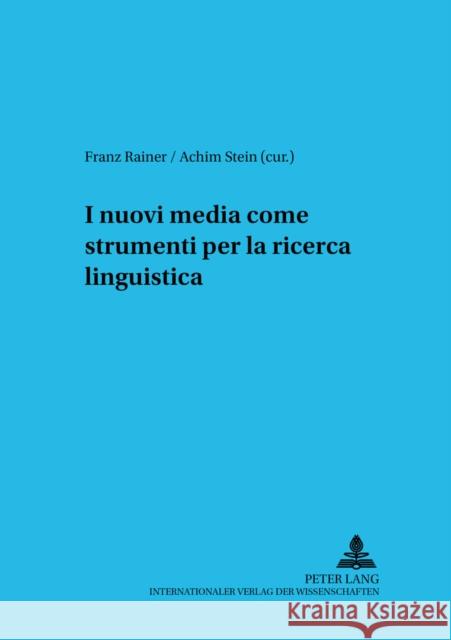 I Nuovi Media Come Strumenti Per La Ricerca Linguistica Stegu, Martin 9783631396650 Lang, Peter, Gmbh, Internationaler Verlag Der