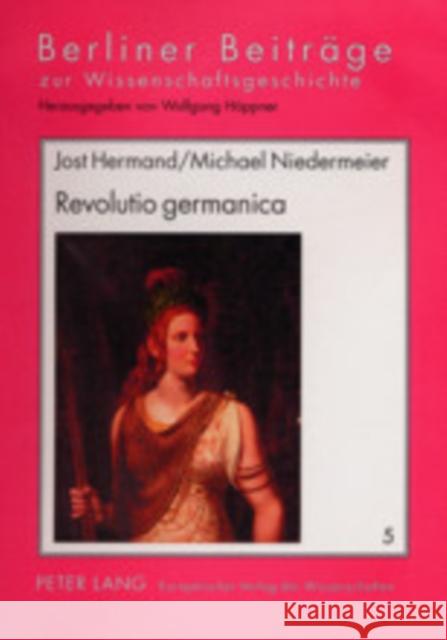 Revolutio Germanica: Die Sehnsucht Nach Der «Alten Freiheit» Der Germanen. 1750-1820 Höppner, Ilka 9783631396711 Peter Lang Gmbh, Internationaler Verlag Der W