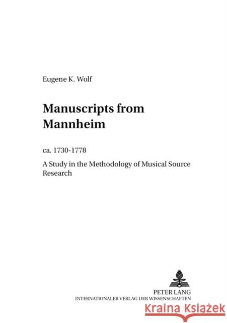 Manuscripts from Mannheim, Ca. 1730-1778: A Study in the Methodology of Musical Source Research Leopold, Silke 9783631397268 Peter Lang AG