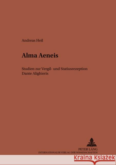Alma Aeneis: Studien Zur Vergil- Und Statiusrezeption Dante Alighieris Von Albrecht, Michael 9783631398425 Peter Lang Gmbh, Internationaler Verlag Der W