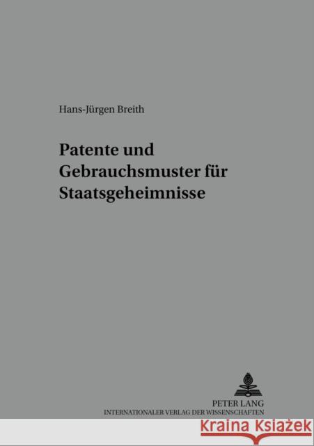 Patente Und Gebrauchsmuster Fuer Staatsgeheimnisse Ullrich, Hanns 9783631398487