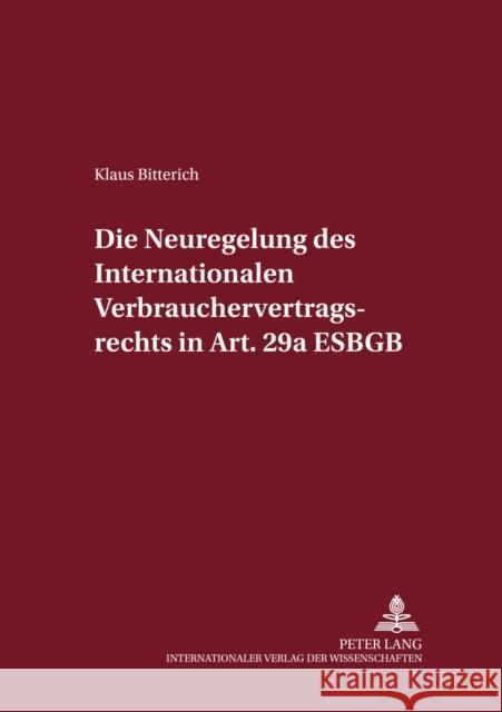 Die Neuregelung Des Internationalen Verbrauchervertragsrechts in Art. 29a Egbgb Magnus, Ulrich 9783631398975