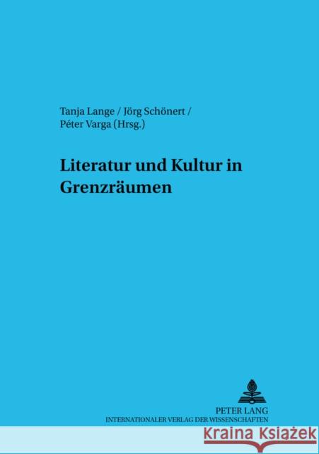 Literatur Und Kultur in Grenzraeumen Orosz, Magdolna 9783631399026 Peter Lang Gmbh, Internationaler Verlag Der W
