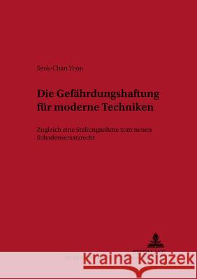 Die Gefaehrdungshaftung Fuer Moderne Techniken: Zugleich Eine Stellungnahme Zum Neuen Schadensersatzrecht Deutsch, Erwin 9783631399248 Lang, Peter, Gmbh, Internationaler Verlag Der