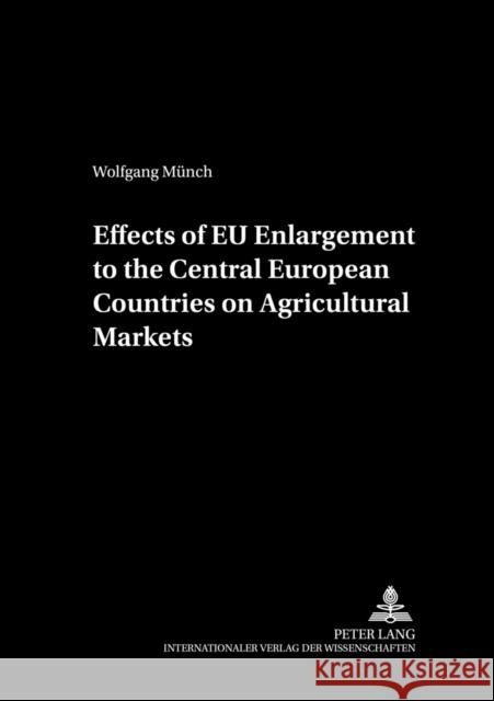 Effects of Eu Enlargement to the Central European Countries on Agricultural Markets Tangermann, Stefan 9783631399392