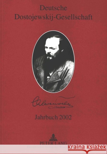 Deutsche Dostojewskij-Gesellschaft- Jahrbuch 2002: In Zusammenarbeit Mit Birgit Harreß, Maike Schult Und Klaus Schwarzwaeller- Redaktion Peter Bukowsk Opitz, Roland 9783631399804 Peter Lang Gmbh, Internationaler Verlag Der W