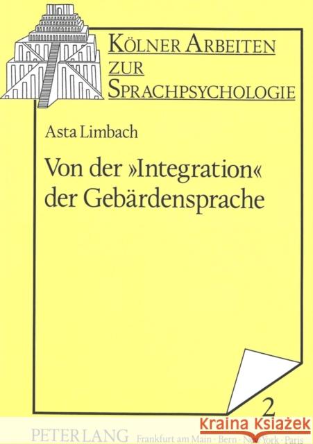Von Der «Integration» Der Gebaerdensprache: Gehoerlose Im Spannungsfeld Von Sonder- Und Regelschule List, Gudula 9783631425763