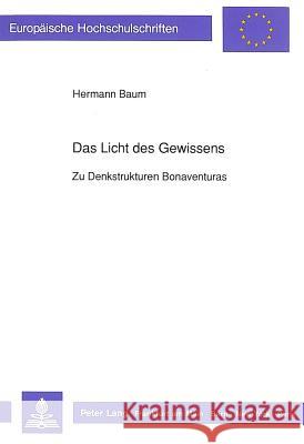 Das Licht Des Gewissens: Zu Denkstrukturen Bonaventuras Baum, Hermann 9783631430149