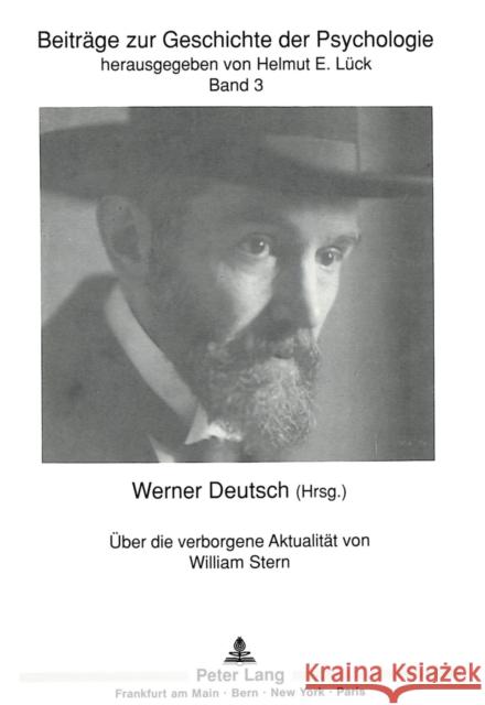 Ueber Die Verborgene Aktualitaet Von William Stern: Herausgegeben Von Werner Deutsch Lück, Helmut E. 9783631433973