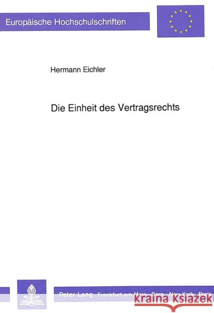 Die Einheit Des Vertragsrechts Eichler, Hermann 9783631436851