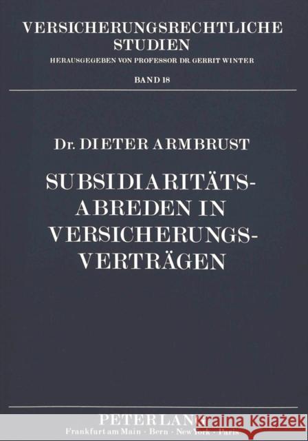 Subsidiaritaetsabreden in Versicherungsvertraegen Armbrust, Dieter 9783631442975 Peter Lang Gmbh, Internationaler Verlag Der W