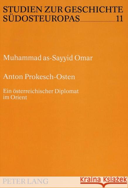 Anton Prokesch-Osten: Ein Oesterreichischer Diplomat Im Orient Katsiardi-Hering, Olga 9783631446812