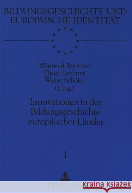 Innovationen in Der Bildungsgeschichte Europaeischer Laender Bottcher, Winfried 9783631446843 Peter Lang Gmbh, Internationaler Verlag Der W