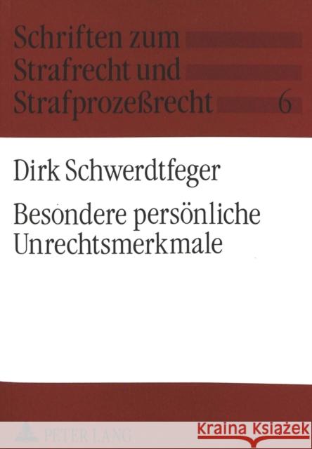 Besondere Persoenliche Unrechtsmerkmale Schwerdtfeger, Dirk 9783631448472 Peter Lang Gmbh, Internationaler Verlag Der W