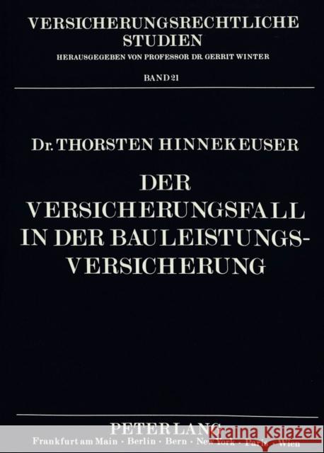 Der Versicherungsfall in Der Bauleistungsversicherung Hinnekeuser, Thorsten 9783631448854 Peter Lang Gmbh, Internationaler Verlag Der W