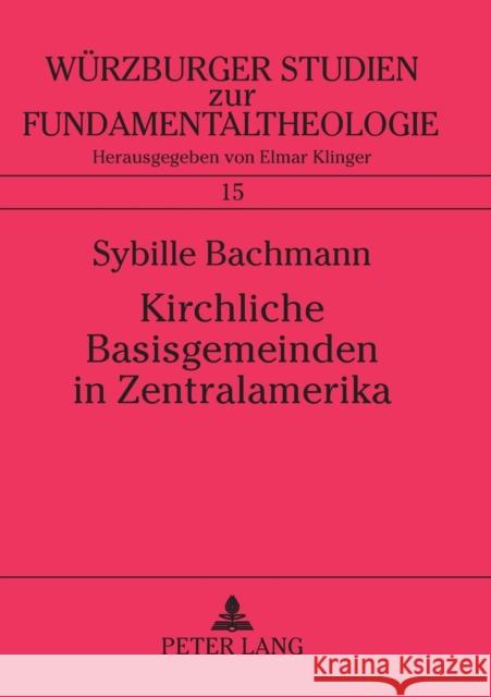 Kirchliche Basisgemeinden in Zentralamerika; Entstehung, Entwicklung, Gedankengut Universität Würzburg 9783631451892 Peter Lang Gmbh, Internationaler Verlag Der W