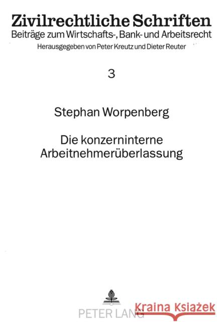 Die Konzerninterne Arbeitnehmerueberlassung Worpenberg, Stephan 9783631454305 Peter Lang Gmbh, Internationaler Verlag Der W