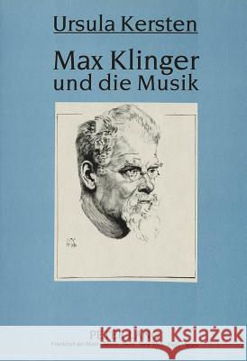 Max Klinger Und Die Musik Kersten, Ursula 9783631463482 Peter Lang Gmbh, Internationaler Verlag Der W