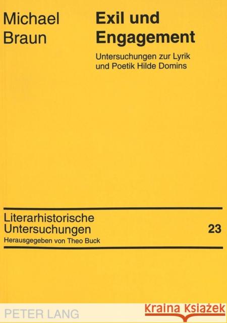 Exil Und Engagement: Untersuchungen Zur Lyrik Und Poetik Hilde Domins Buck, Theo 9783631470657 Peter Lang Gmbh, Internationaler Verlag Der W