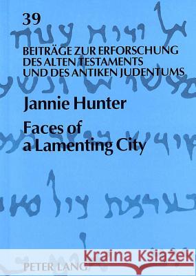 Faces of a Lamenting City: The Development and Coherence of the Book of Lamentations Augustin, Matthias 9783631483978