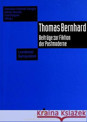 Thomas Bernhard: Beitraege Zur Fiktion Der Postmoderne- Londoner Symposion Schmidt-Dengler, Wendelin 9783631494042 Peter Lang Gmbh, Internationaler Verlag Der W