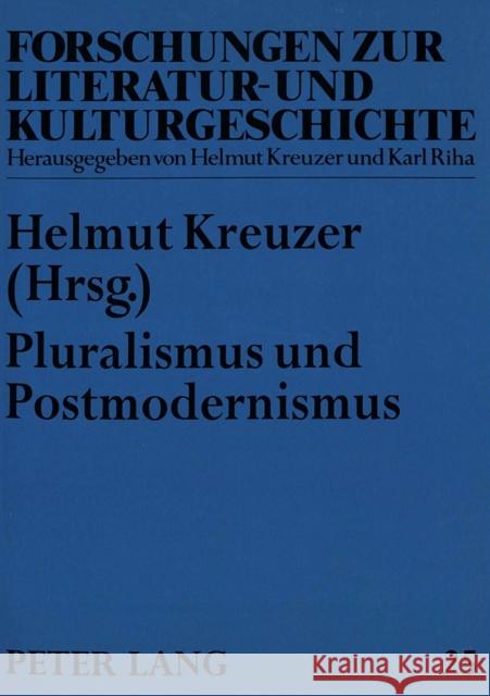 Pluralismus Und Postmodernismus: Zur Literatur- Und Kulturgeschichte in Deutschland 1980-1995 Peter Lang Gmbh 9783631498033 Peter Lang Gmbh, Internationaler Verlag Der W