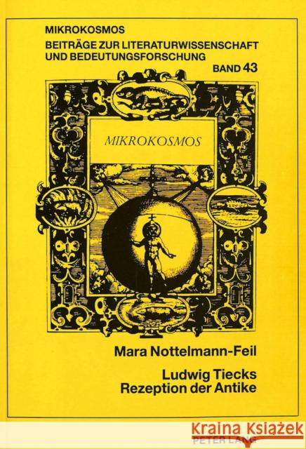 Ludwig Tiecks Rezeption Der Antike: Literarische Kritik Und Reflexion Griechischer Und Roemischer Dichtung Im Theoretischen Und Poetischen Werk Tiecks Harms, Wolfgang 9783631499719 Peter Lang Gmbh, Internationaler Verlag Der W