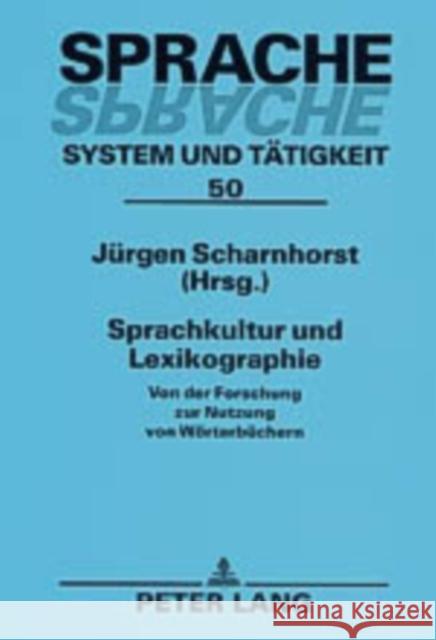 Sprachkultur Und Lexikographie: Von Der Forschung Zur Nutzung Von Woerterbuechern Sommerfeldt, Karl-Ernst 9783631500798 Peter Lang Gmbh, Internationaler Verlag Der W