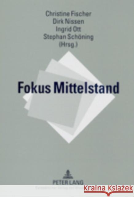 Fokus Mittelstand: Einzelaspekte Der Mittelstandsforschung Fischer, Christine 9783631500903 Lang, Peter, Gmbh, Internationaler Verlag Der