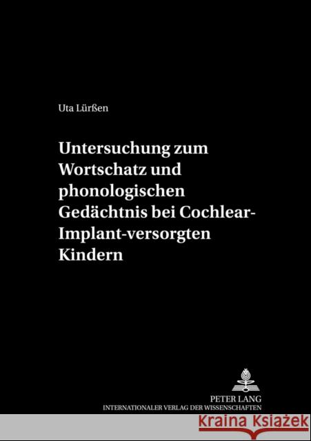 Untersuchung Zum Wortschatz Und Phonologischen Gedaechtnis Bei Cochlear-Implant-Versorgten Kindern Deutsch, Werner 9783631501030 Peter Lang Gmbh, Internationaler Verlag Der W