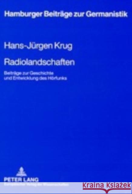 Radiolandschaften: Beitraege Zur Geschichte Und Entwicklung Des Hoerfunks Segeberg, Dorothea 9783631501658