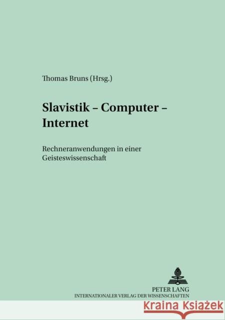 Slavistik - Computer - Internet: Rechneranwendungen in Einer Geisteswissenschaft Ressel, Gerhard 9783631501719 Peter Lang Gmbh, Internationaler Verlag Der W