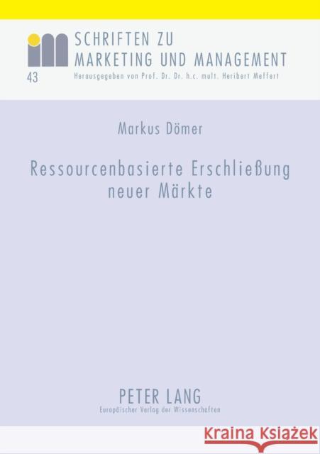 Ressourcenbasierte Erschließung neuer Märkte; Dargestellt am Beispiel der Textilindustrie Meffert, H. 9783631502044 Lang, Peter, Gmbh, Internationaler Verlag Der