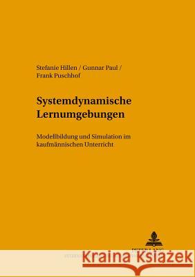 Systemdynamische Lernumgebungen: Modellbildung Und Simulation Im Kaufmaennischen Unterricht Breuer, Klaus 9783631503058