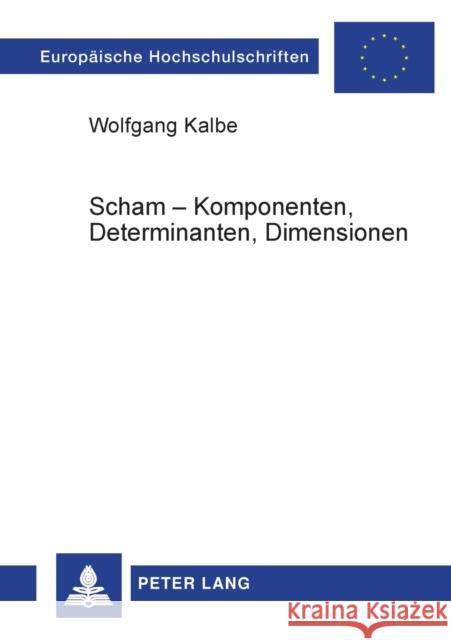 Scham - Komponenten, Determinanten, Dimensionen Kalbe, Wolfgang 9783631503096