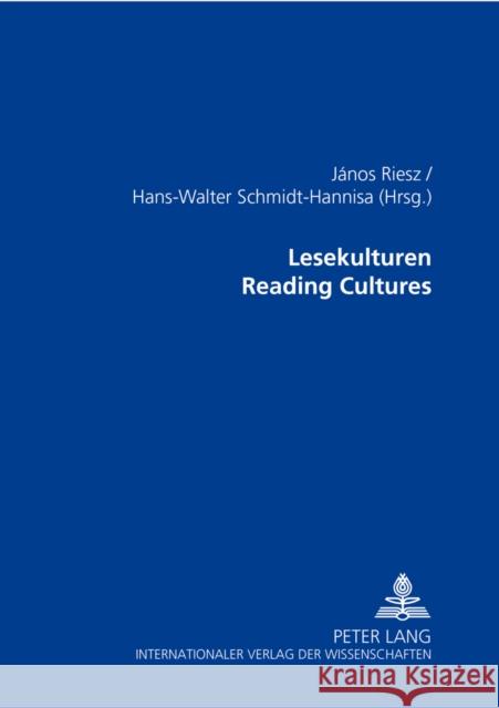 Lesekulturen / Reading Cultures Hans-Walter Schmidt-Hannisa Janos Riesz 9783631503140
