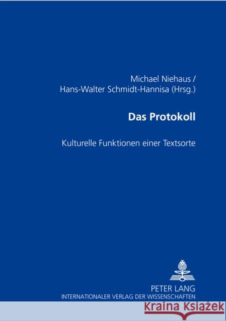 Das Protokoll: Kulturelle Funktionen Einer Textsorte Niehaus, Michael 9783631503157 Lang, Peter, Gmbh, Internationaler Verlag Der