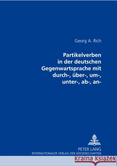 An- Partikelverben in Der Deutschen Gegenwartssprache Mit Durch-, Ueber-, Um-, Unter-, Ab- Rich, Georgii Arnoldowitsch 9783631503430 Peter Lang Gmbh, Internationaler Verlag Der W