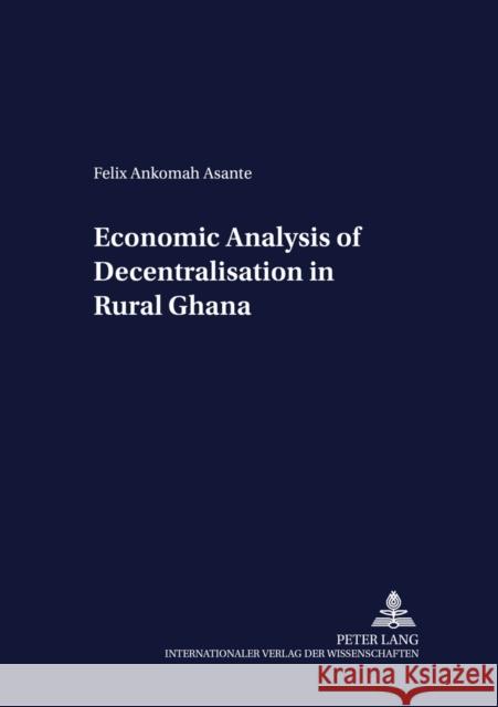 Economic Analysis of Decentralisation in Rural Ghana Von Braun, Joachim 9783631503553