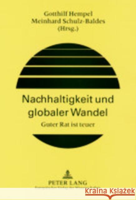 Nachhaltigkeit Und Globaler Wandel: Guter Rat Ist Teuer Hempel, Gotthilf 9783631504000