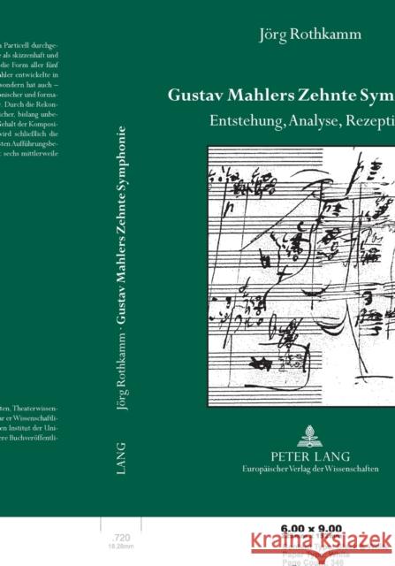 Gustav Mahlers Zehnte Symphonie : Entstehung, Analyse, Rezeption. Dissertationsschrift Jorg Rothkamm Joerg Rothkamm Jeorg Rothkamm 9783631504093 Peter Lang Gmbh, Internationaler Verlag Der W