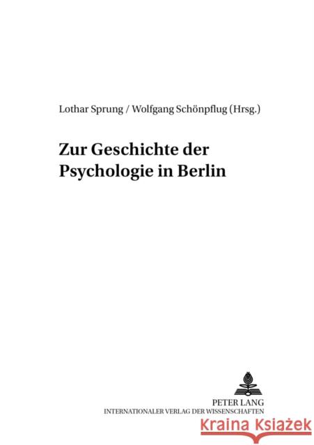 Zur Geschichte Der Psychologie in Berlin: Zweite, Erweiterte Auflage Lück, Helmut E. 9783631504635