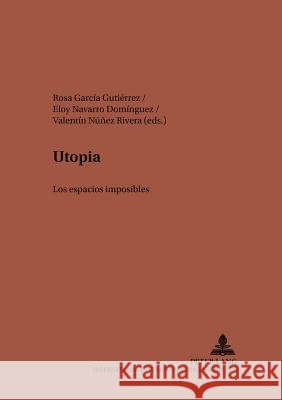 Utopía: Los Espacios Imposibles Von Albrecht, Michael 9783631505106 Peter Lang Gmbh, Internationaler Verlag Der W