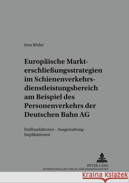 Europaeische Markterschließungsstrategien Im Schienenverkehrsdienstleistungsbereich Am Beispiel Des Personenverkehrs Der Deutschen Bahn AG: Einflussfa Meffert, H. 9783631505168 Peter Lang Gmbh, Internationaler Verlag Der W