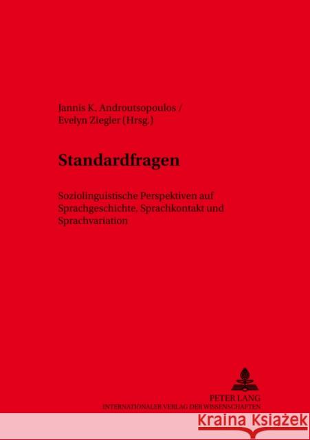 «Standardfragen»: Soziolinguistische Perspektiven Auf Sprachgeschichte, Sprachkontakt Und Sprachvariation Mattheier, Klaus J. 9783631505243