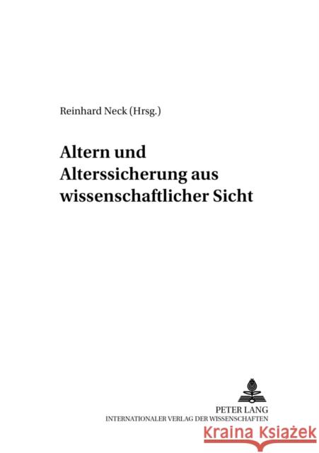 Altern Und Alterssicherung Aus Wissenschaftlicher Sicht Neck, Reinhard 9783631506608 Peter Lang Gmbh, Internationaler Verlag Der W